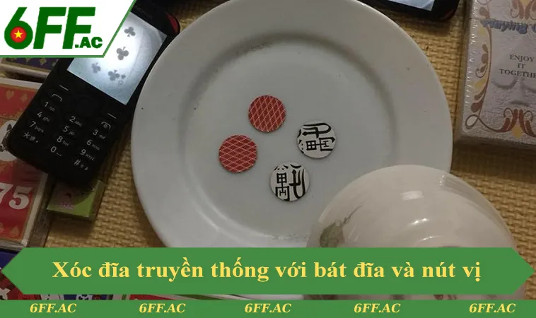 Cách Chơi Xóc Đĩa Hiệu Quả Với Tỷ Lệ Chuẩn Tại 6FF 1 Cách chơi xóc đĩa truyền thống với bát đĩa và nút vị