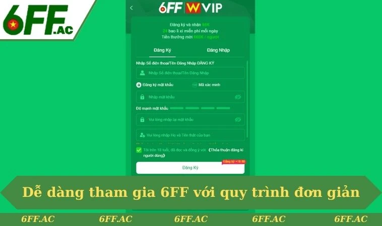 Trang chủ 20 Dễ dàng tham gia 6FF với quy trình đơn giản