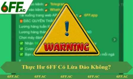 6FF Có Lừa Đảo Không? Những Điều Không Nên Hiểu Sai
